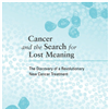 CANCER AND THE SEARCH FOR LOST MEANING